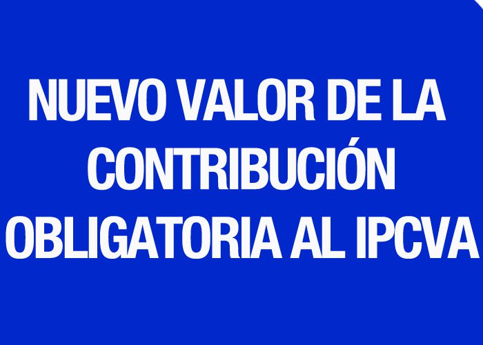 NUEVO VALOR DE LA  CONTRIBUCIÓN OBLIGATORIA AL IPCVA