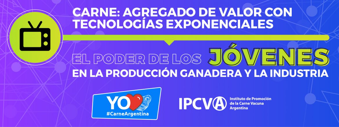 Reviva en video el seminario virtual:<br>“Carne: agregado de valor con tecnologías exponenciales”